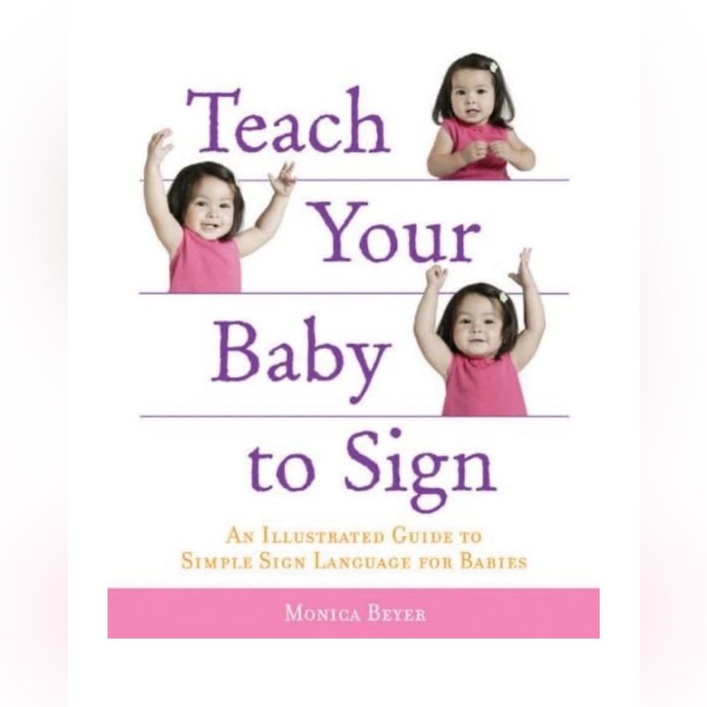 New Condition. Teach Your Baby to Sign - Illustrated Guide.  Paperback
